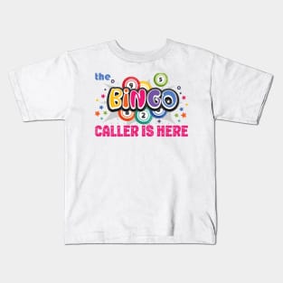 The Bingo Caller Is Here Valentines Day Kids T-Shirt